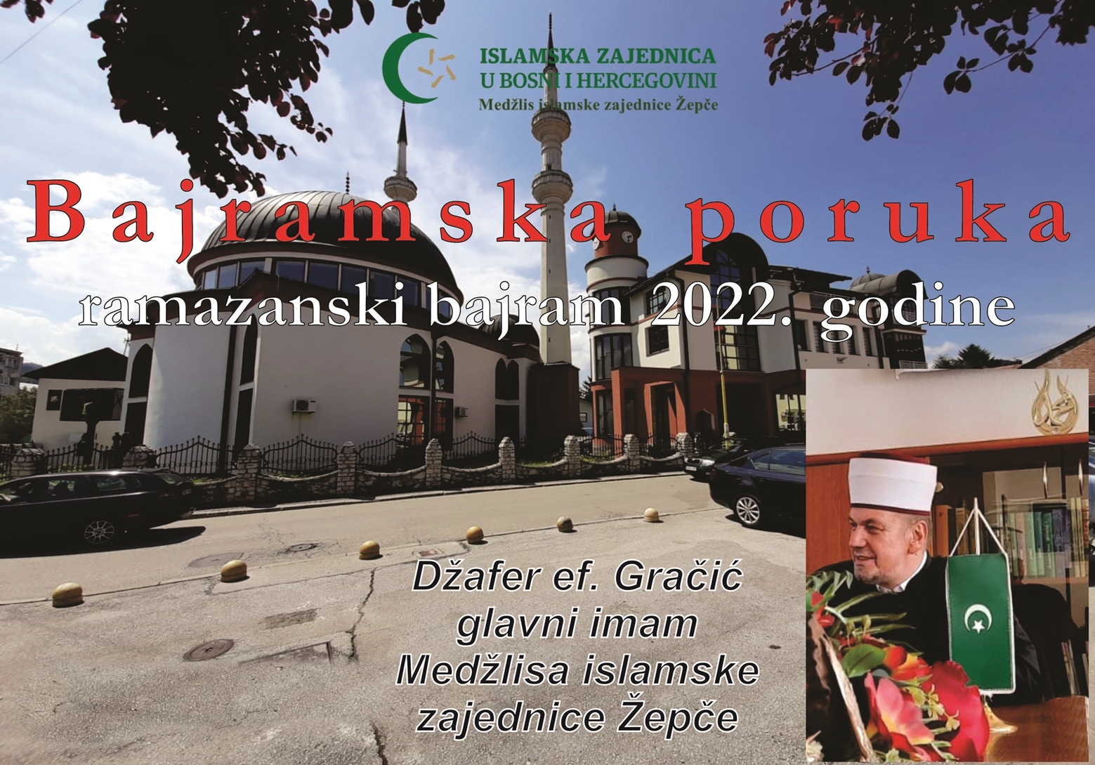 BAJRAMSKA PORUKA GLAVNOG IMAMA MIZ ŽEPČE – ramazanski bajram 2022. godine