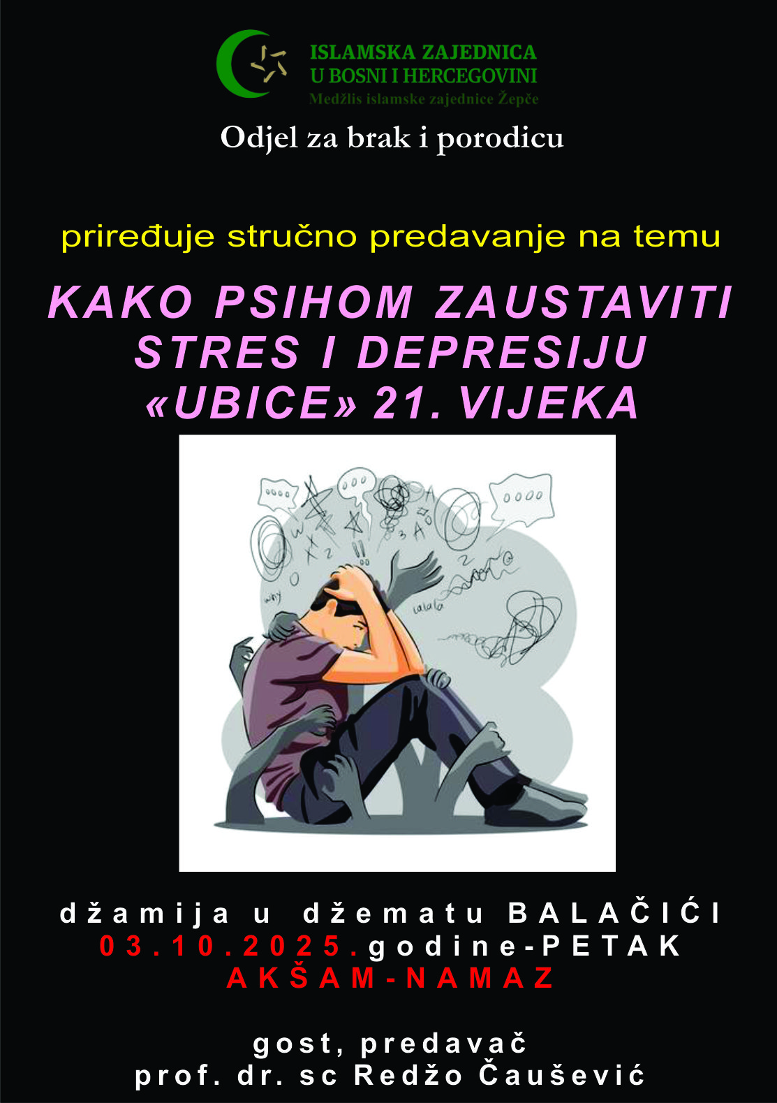 ODGOĐENO – O NOVOM TERMINU ĆEMO NAKNADNO OBAVIJESTITI – STRUČNO PREDAVANJE – “KAKO PSIHOM ZAUSTAVITI STRES I DEPRESIJU – UBICE 21. VIJEKA”